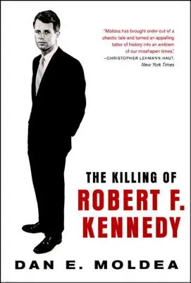 Zabójstwo Roberta F. Kennedy'ego: Dochodzenie w sprawie motywów, środków i możliwości - The Killing of Robert F. Kennedy: An Investigation of Motive, Means, and Opportunity