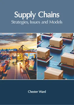 Łańcuchy dostaw: Strategie, zagadnienia i modele - Supply Chains: Strategies, Issues and Models