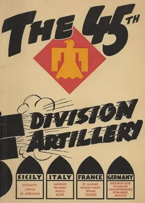 Historia jednostki artylerii polowej 45 Dywizji Piechoty - The 45th Infantry Division Field Artillery Unit History