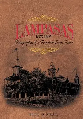 Lampasas 1855-1895: Biografia miasta granicznego - Lampasas 1855-1895: Biography of a Frontier City