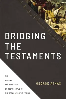 Pomost między Testamentami: Historia i teologia ludu Bożego w okresie Drugiej Świątyni - Bridging the Testaments: The History and Theology of God's People in the Second Temple Period