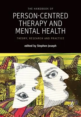 Podręcznik terapii skoncentrowanej na osobie i zdrowiu psychicznym: Teoria, badania i praktyka - The Handbook of Person-Centred Therapy and Mental Health: Theory, Research and Practice