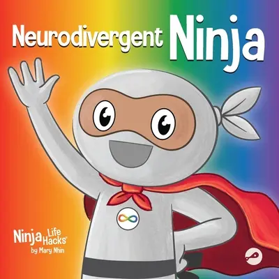 Neurodyrektywny ninja: książka dla dzieci o darach neuroróżnorodności - Neurodivergent Ninja: A Children's Book About the Gifts of Neurodiversity