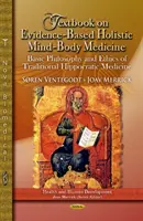 Podręcznik holistycznej medycyny umysłu i ciała opartej na dowodach - podstawowa filozofia i etyka tradycyjnej medycyny hipokratejskiej - Textbook on Evidence-Based Holistic Mind-Body Medicine - Basic Philosophy & Ethics of Traditional Hippocratic Medicine