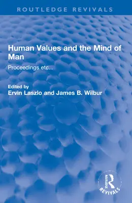 Ludzkie wartości i umysł człowieka: Proceedings Etc... - Human Values and the Mind of Man: Proceedings Etc...