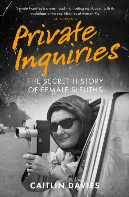 Prywatne śledztwa - Tajna historia kobiet detektywów - Private Inquiries - The Secret History of Female Sleuths