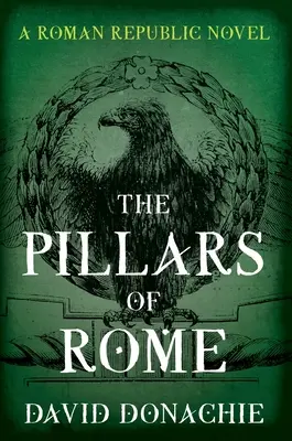 Filary Rzymu: A Roman Republic Novel - The Pillars of Rome: A Roman Republic Novel