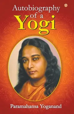 Autobiografia jogina - The Autobiography of a Yogi