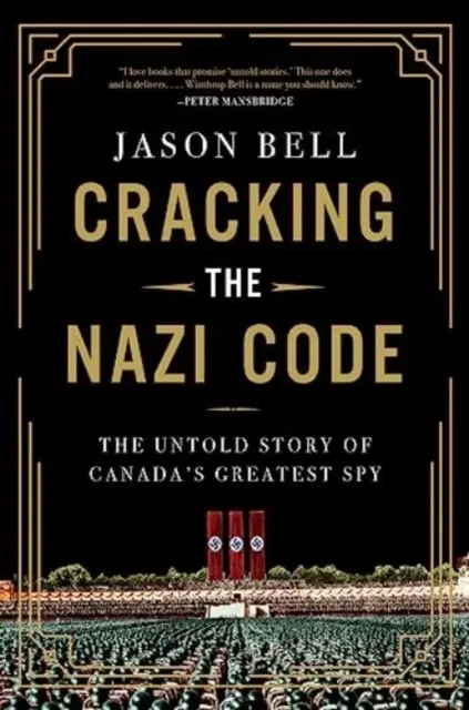 Złamać nazistowski kod - nieopowiedziana historia największego kanadyjskiego szpiega - Cracking the Nazi Code - The Untold Story of Canada's Greatest Spy