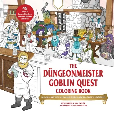 The Dngeonmeister Goblin Quest Coloring Book: Podążaj - i koloruj - tę zupełnie nową przygodę RPG Fantasy! - The Dngeonmeister Goblin Quest Coloring Book: Follow Along With--And Color--This All-New RPG Fantasy Adventure!