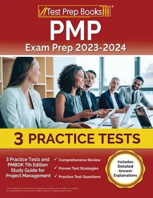 PMP Exam Prep 2023-2024: 3 Practice Tests and PMBOK 7th Edition Study Guide for Project Management [Zawiera szczegółowe wyjaśnienia odpowiedzi] - PMP Exam Prep 2023-2024: 3 Practice Tests and PMBOK 7th Edition Study Guide for Project Management [Includes Detailed Answer Explanations]