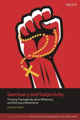 Sanktuarium i podmiotowość: Teologiczne myślenie o białości i ruchach sanktuaryjnych - Sanctuary and Subjectivity: Thinking Theologically about Whiteness and Sanctuary Movements