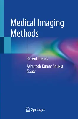 Metody obrazowania medycznego: Najnowsze trendy - Medical Imaging Methods: Recent Trends