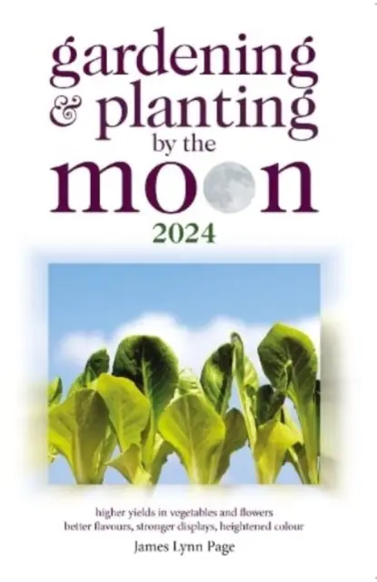 Ogrodnictwo i sadzenie według Księżyca 2024 - Gardening and Planting by the Moon 2024