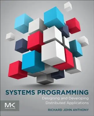 Programowanie systemów: Projektowanie i tworzenie aplikacji rozproszonych - Systems Programming: Designing and Developing Distributed Applications