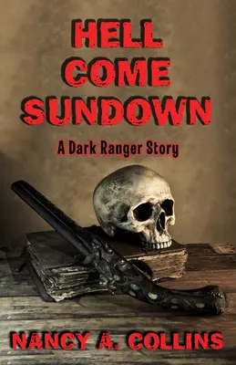 Hell Come Sundown: Historia mrocznego strażnika - Hell Come Sundown: A Dark Ranger Story