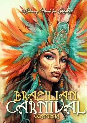 Kolorowanka karnawałowa dla dorosłych: Carnival Costumes Coloring Book Brazilian Coloring Book kostiumy w skali szarości A4 60p. - Brazilian Carnival Coloring Book for Adults: Carnival Costumes Coloring Book Brazilian Coloring Book grayscale grayscale costumes A4 60p.