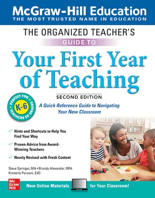 Przewodnik zorganizowanego nauczyciela po pierwszym roku nauczania, klasy K-6, wydanie drugie - The Organized Teacher's Guide to Your First Year of Teaching, Grades K-6, Second Edition