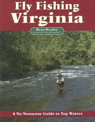 Wędkarstwo muchowe Virginia: Bezsensowny przewodnik po najlepszych wodach - Fly Fishing Virginia: A No Nonsense Guide to Top Waters