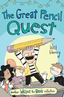 The Great Pencil Quest: Kolejna odważna przygoda Wallace'a, tom 5 - The Great Pencil Quest: Another Wallace the Brave Adventure Volume 5