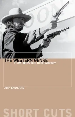 Gatunek westernu: Od Lordsburga do Big Whiskey - The Western Genre: From Lordsburg to Big Whiskey