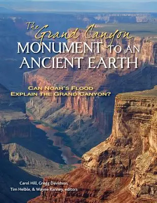 Wielki Kanion, pomnik starożytnej ziemi: Czy potop Noego może wyjaśnić istnienie Wielkiego Kanionu? - The Grand Canyon, Monument to an Ancient Earth: Can Noah's Flood Explain the Grand Canyon?