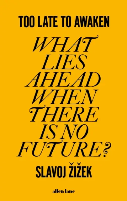 Za późno na przebudzenie - co nas czeka, gdy nie ma przyszłości? - Too Late to Awaken - What Lies Ahead When There is No Future?