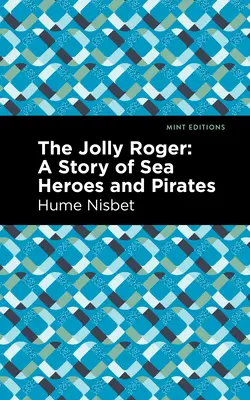 The Jolly Roger: Opowieść o morskich bohaterach i piratach - The Jolly Roger: A Story of Sea Heroes and Pirates