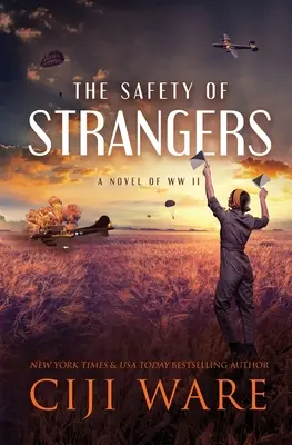 The Safety of Strangers: Powieść o II wojnie światowej - The Safety of Strangers: A Novel of World War II