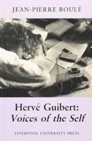 Herv Guibert: Głosy jaźni, tom 4 - Herv Guibert: Voices of the Self Volume 4