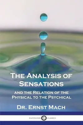 Analiza wrażeń i relacja tego, co fizyczne, do tego, co psychiczne - The Analysis of Sensations, and the Relation of the Physical to the Psychical