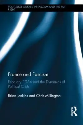 Francja i faszyzm: Luty 1934 r. i dynamika kryzysu politycznego - France and Fascism: February 1934 and the Dynamics of Political Crisis