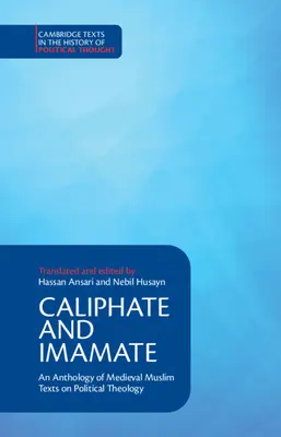 Kalifat i imamat: Antologia średniowiecznych tekstów muzułmańskich na temat teologii politycznej - Caliphate and Imamate: An Anthology of Medieval Muslim Texts on Political Theology