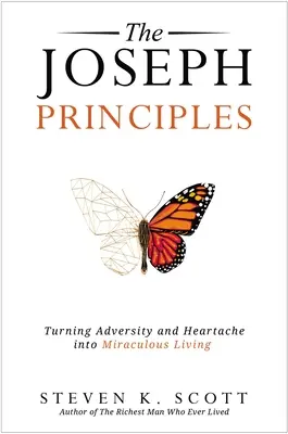 Zasady Josepha: Przekształcanie przeciwności losu i bólu serca w cudowne życie - The Joseph Principles: Turning Adversity and Heartache Into Miraculous Living