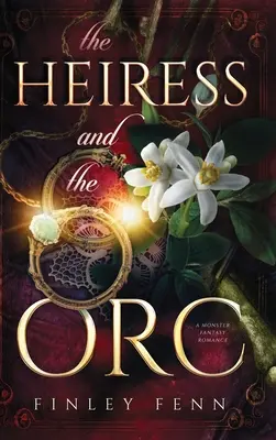 Dziedziczka i Ork: A Monster Fantasy Romance - The Heiress and the Orc: A Monster Fantasy Romance