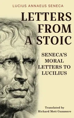 Listy stoika: Listy moralne Seneki do Lucyliusza - Letters from a Stoic: Seneca's Moral Letters to Lucilius