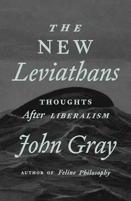 Nowi Lewiatani: Myśli po liberalizmie - The New Leviathans: Thoughts After Liberalism