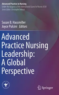 Przywództwo w pielęgniarstwie zaawansowanym: Perspektywa globalna - Advanced Practice Nursing Leadership: A Global Perspective