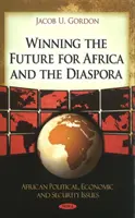 Wygrywanie przyszłości dla Afryki i diaspory - Winning the Future for Africa & the Diaspora