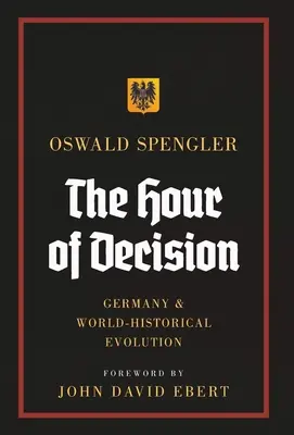 Godzina decyzji: Niemcy i światowa ewolucja historyczna - The Hour of Decision: Germany and World-Historical Evolution