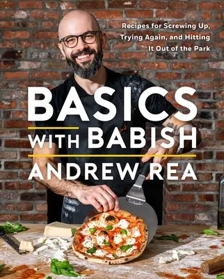 Podstawy z Babish: Przepisy na spieprzenie, ponowną próbę i wybicie z rytmu (książka kucharska) - Basics with Babish: Recipes for Screwing Up, Trying Again, and Hitting It Out of the Park (a Cookbook)