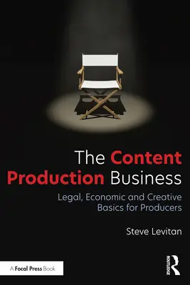 Biznes produkcji treści: Podstawy prawne, ekonomiczne i kreatywne dla producentów - The Content Production Business: Legal, Economic and Creative Basics for Producers
