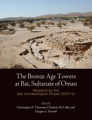 Wieże z epoki brązu w Bat, Sułtanat Omanu: Badania w ramach projektu archeologicznego Bat, 27-12 - The Bronze Age Towers at Bat, Sultanate of Oman: Research by the Bat Archaeological Project, 27-12