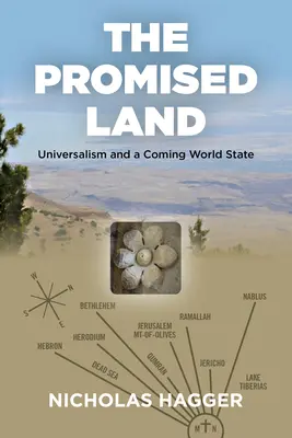 Ziemia obiecana: Uniwersalizm i nadchodzące państwo światowe - The Promised Land: Universalism and a Coming World State