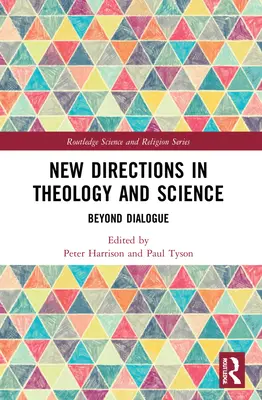 Nowe kierunki w teologii i nauce: Poza dialogiem - New Directions in Theology and Science: Beyond Dialogue