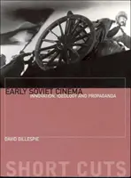 Wczesne kino radzieckie: innowacje, ideologia i propaganda - Early Soviet Cinema: Innovation, Ideology and Propaganda