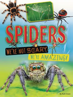 Pająki: Nie jesteśmy straszni - jesteśmy niesamowici! - Spiders: We're Not Scary -- We're Amazing!