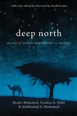 Głęboka północ: Historie somalijskich przesiedleńców w Vermont - Deep North: Stories of Somali Resettlement in Vermont