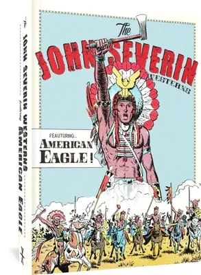 Westerny Johna Severina z udziałem amerykańskiego orła - The John Severin Westerns Featuring American Eagle