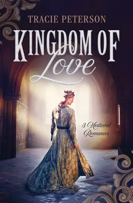 Królestwo miłości: 3 średniowieczne romanse - Kingdom of Love: 3 Medieval Romances